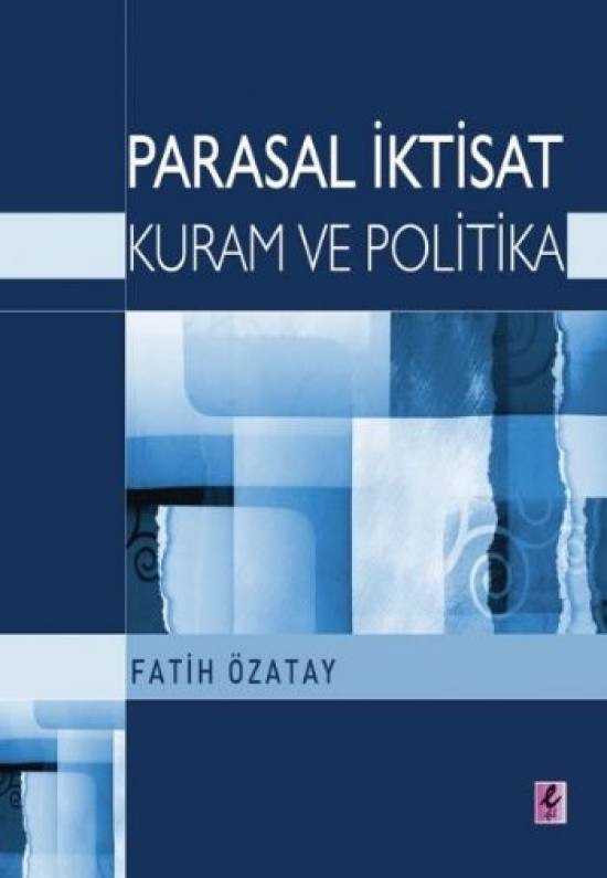 Parasal İktisat, Kuram ve Politika