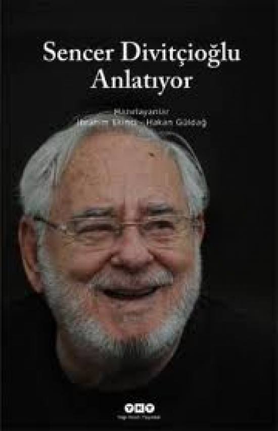 Sencer Divitçioğlu Anlatıyor