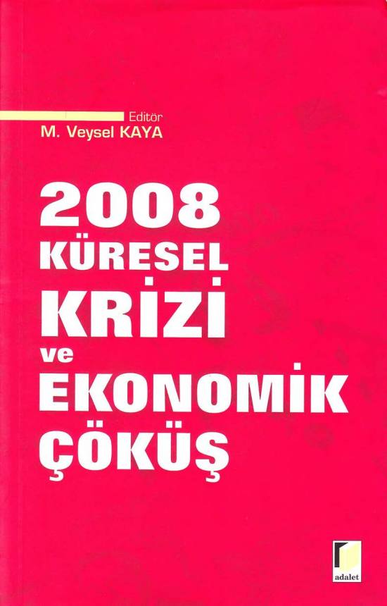 2008 Küresel Krizi ve Ekonomik Çöküş